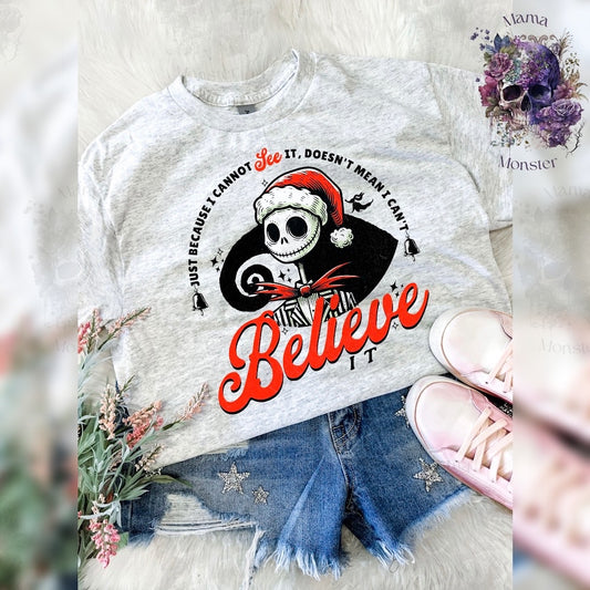 Just Because I Cannot See It Believe It Jack Apparel