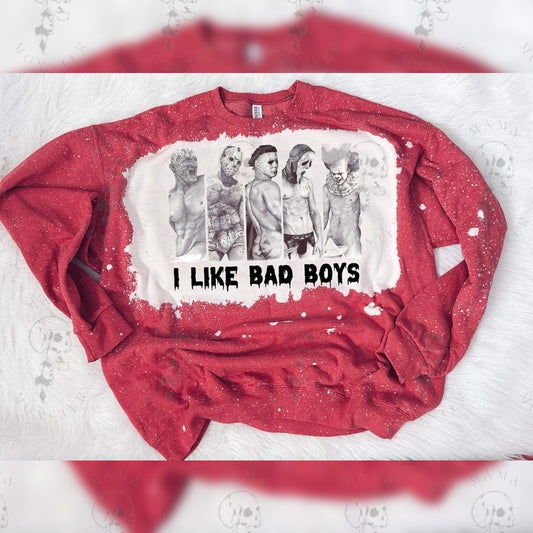 I Like Bad Boys Sweatshirt