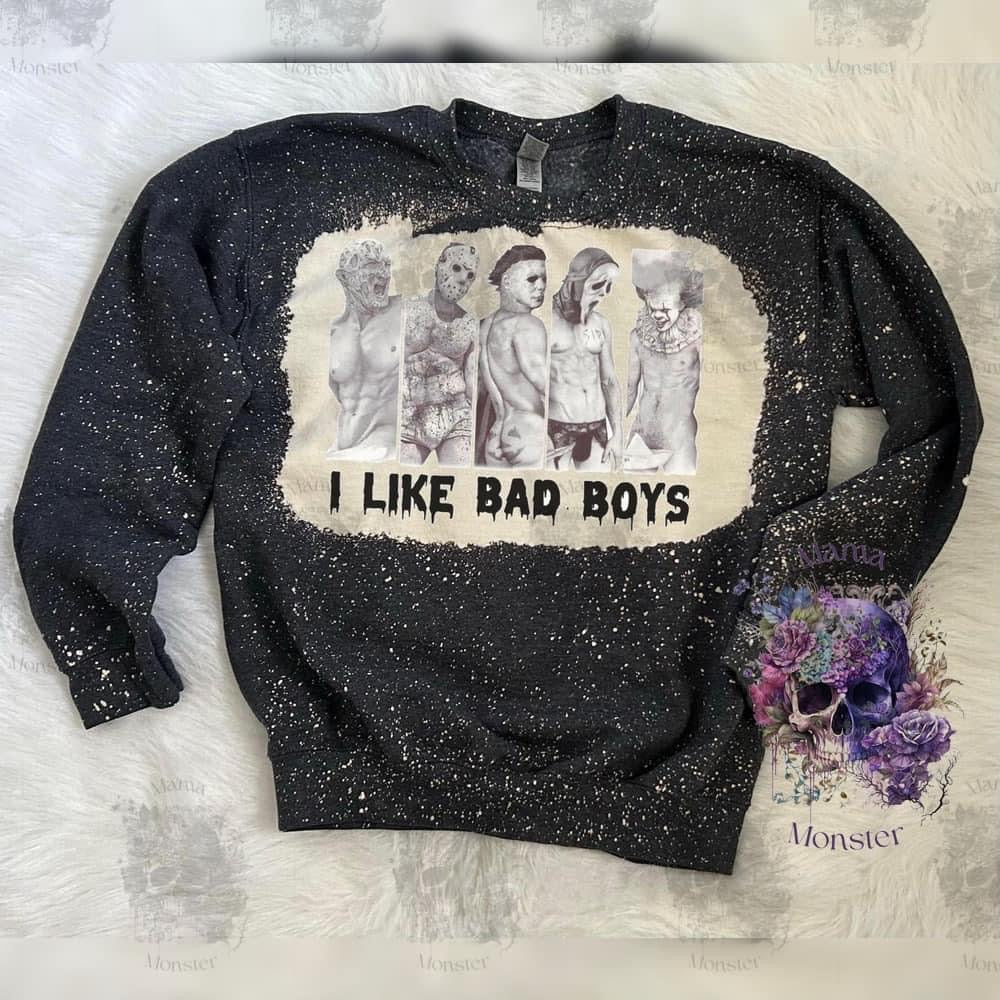 I Like Bad Boys Sweatshirt