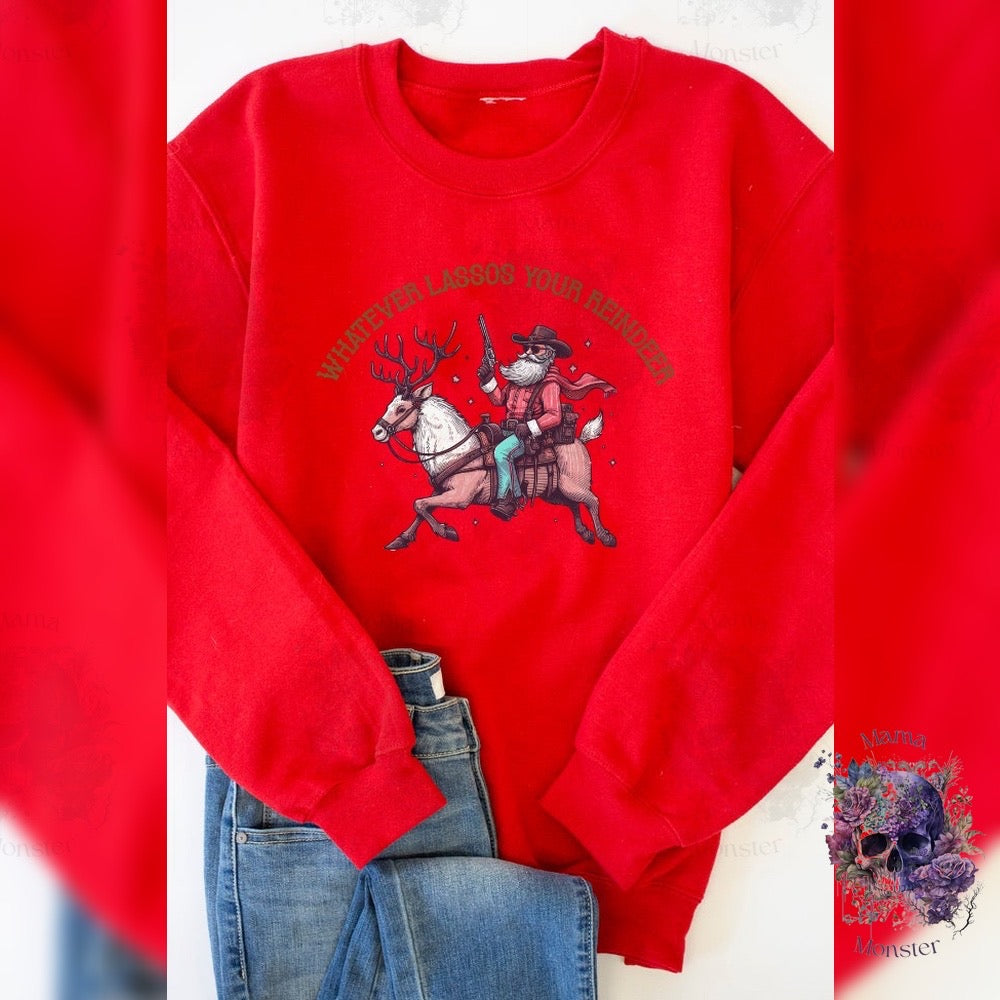 Whatever Lassos Your Reindeer Santa Red Sweatshirt