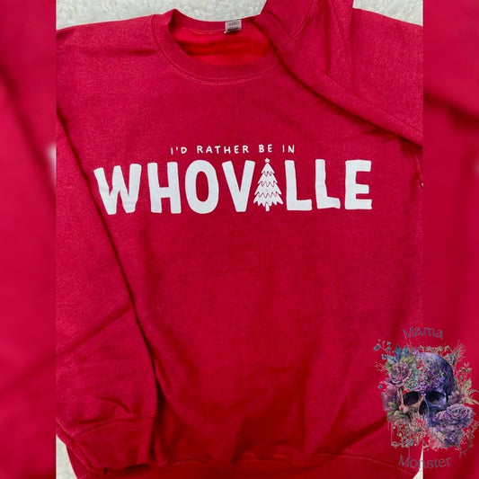 I’d Rather Be in Whoville Christmas Sweatshirt