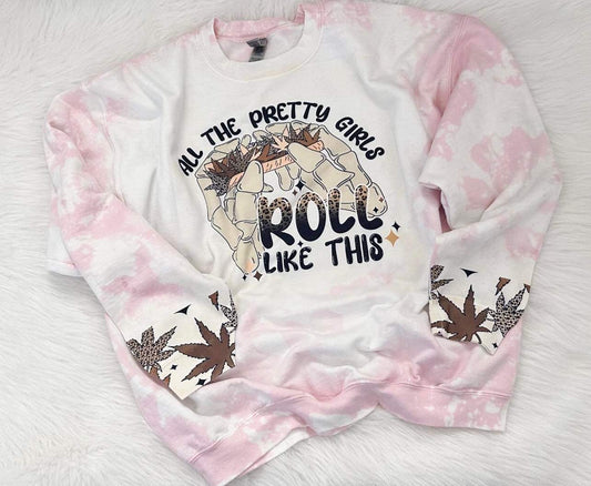 All The Pretty Girls Roll Like This Sweatshirt